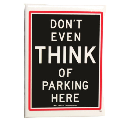 Don't Even Think of Parking Here Magnet