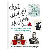 Art Hiding in New York: An Illustrated Guide to the City`s Secret Masterpieces