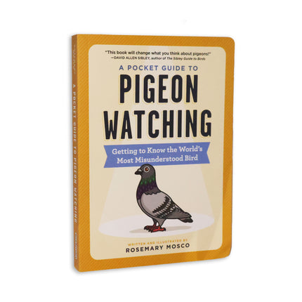 A Pocket Guide to Pigeon Watching: Getting to Know the World's Most Misunderstood Bird